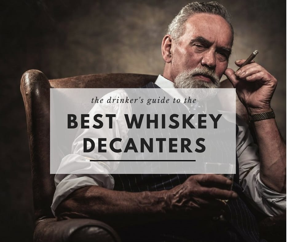 Best Whiskey Decanters: 10 Unique Designs To Savour That Scotch